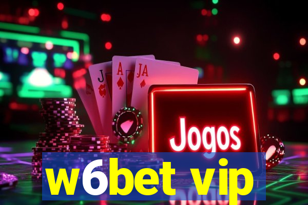 w6bet vip
